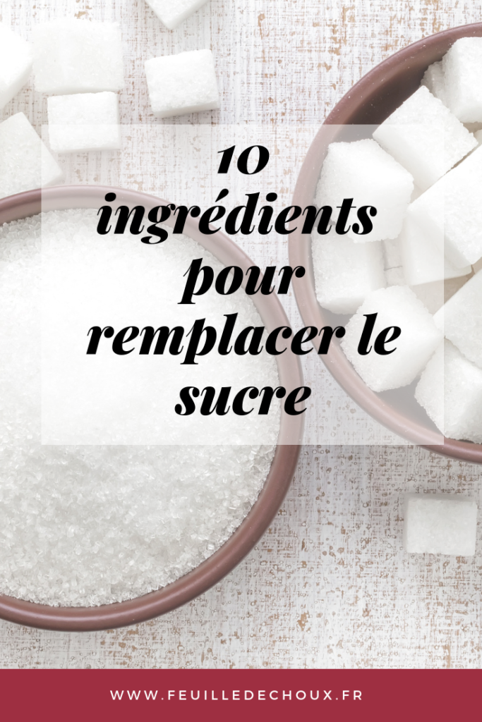 10 ingrédients pour remplacer le sucre dans vos recettes-feuille de choux