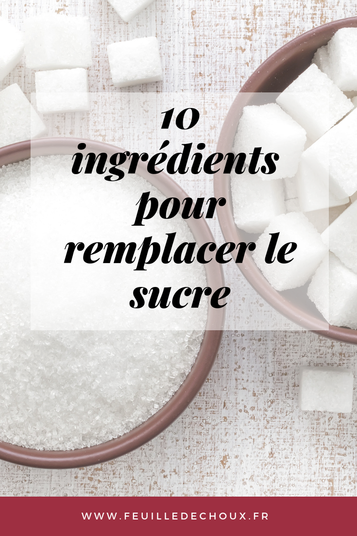 Par quoi remplacer le sucre en cuisine 10 ingrédients et mes recettes gourmandes. Feuille de