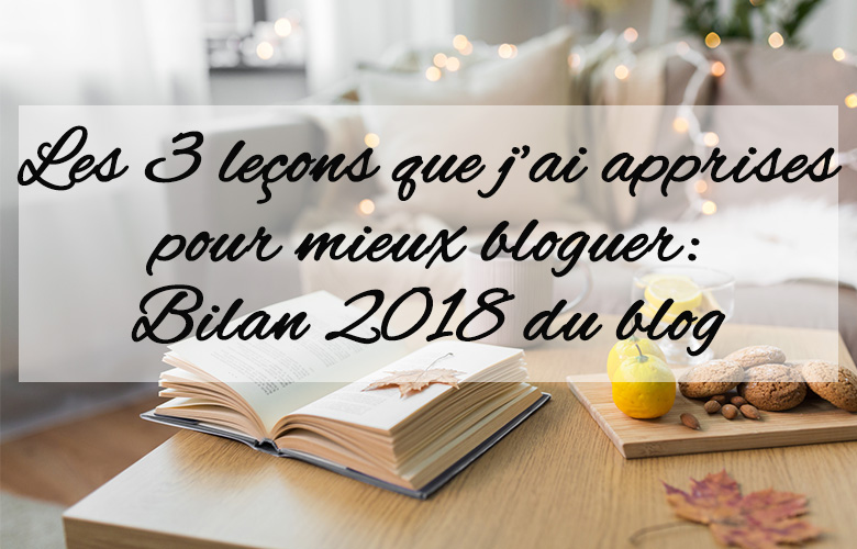 mieux bloguer en 3 leçons bilan 2018 blog - feuille de choux